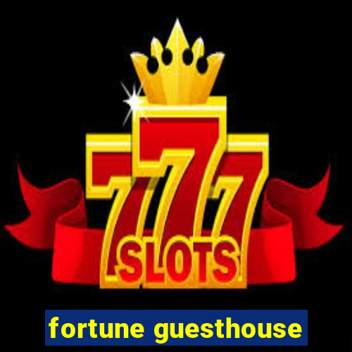 fortune guesthouse