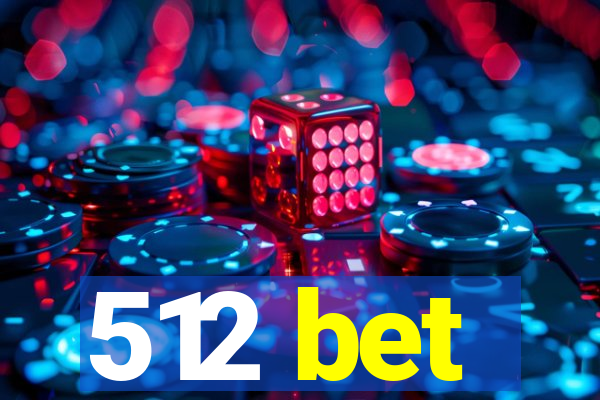 512 bet