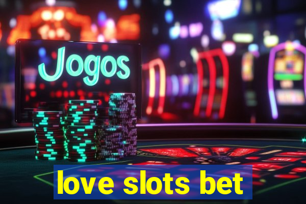 love slots bet