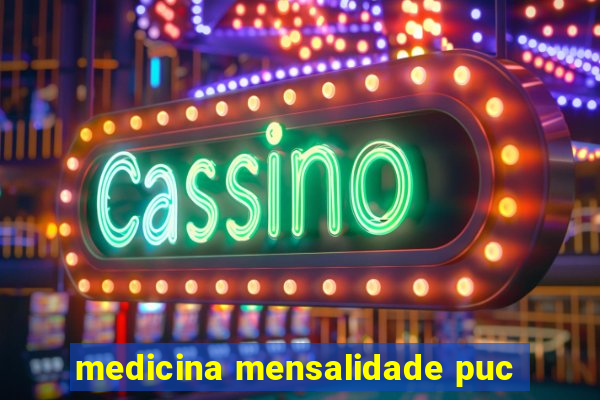 medicina mensalidade puc