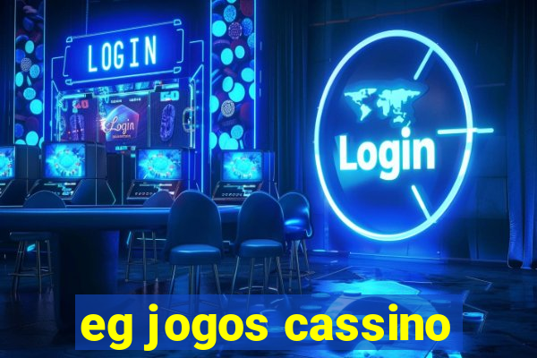 eg jogos cassino