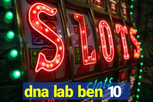 dna lab ben 10