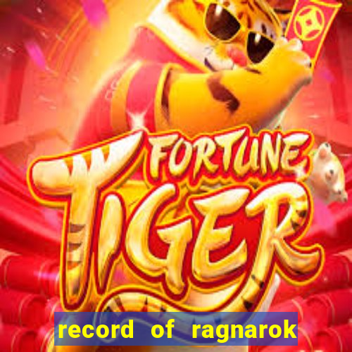 record of ragnarok 3 temporada ep 1