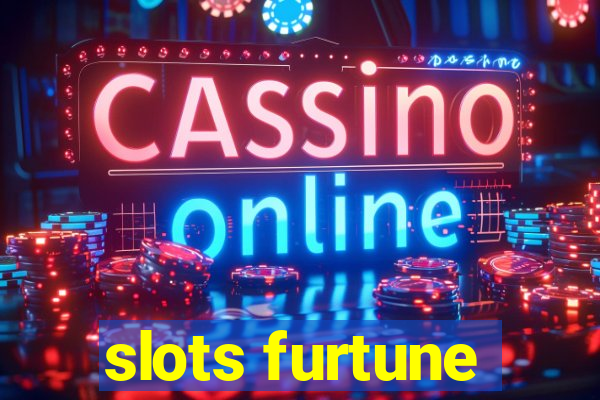 slots furtune