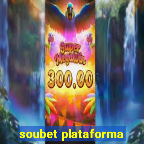 soubet plataforma