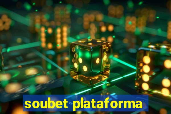 soubet plataforma