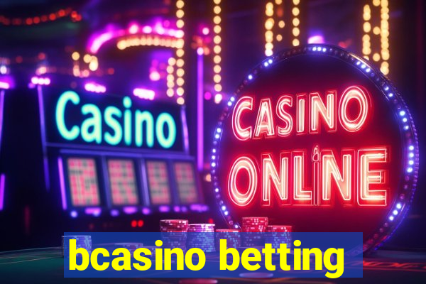 bcasino betting