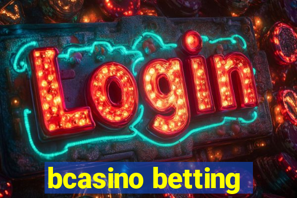 bcasino betting