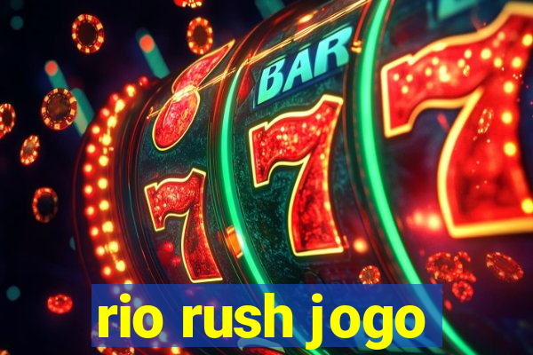 rio rush jogo