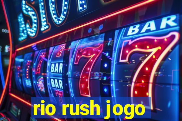 rio rush jogo