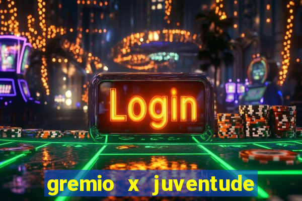 gremio x juventude ao vivo