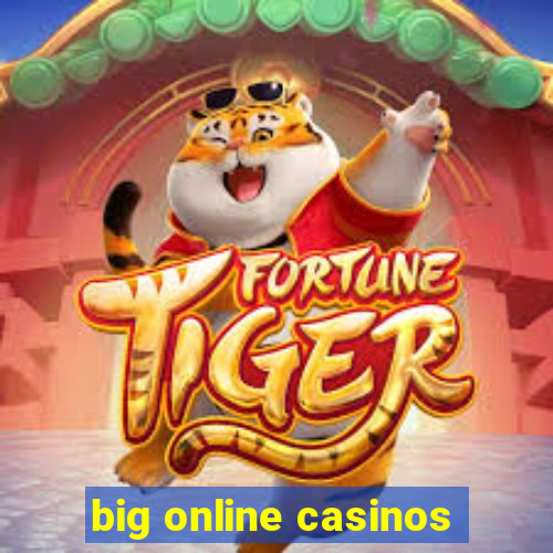 big online casinos