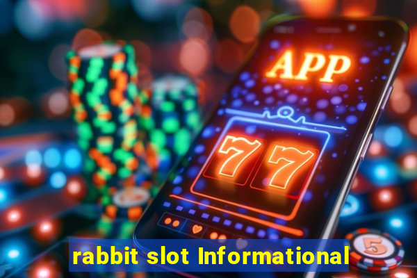 rabbit slot Informational