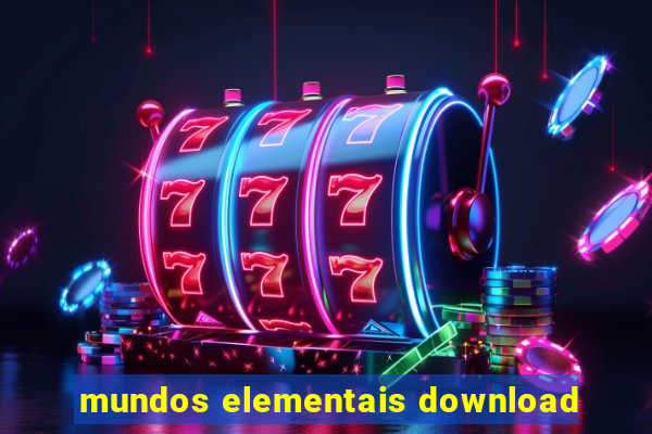 mundos elementais download