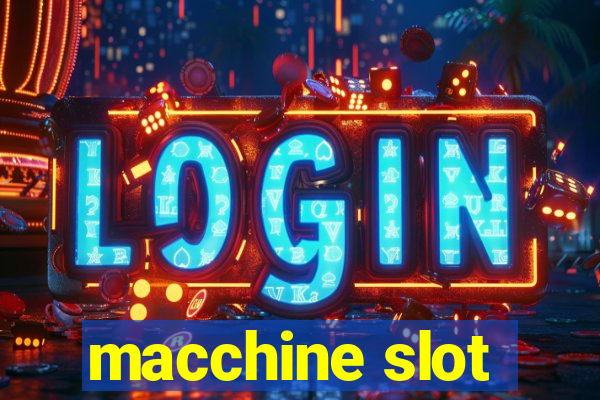 macchine slot