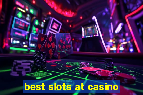 best slots at casino