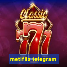 metiflix telegram