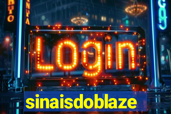 sinaisdoblaze