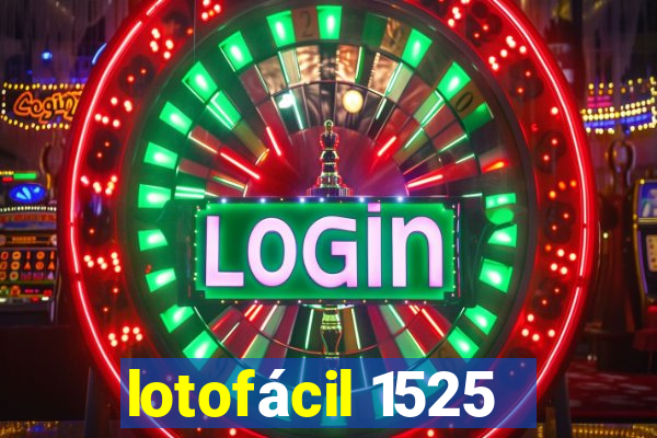 lotofácil 1525