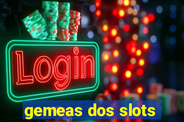 gemeas dos slots