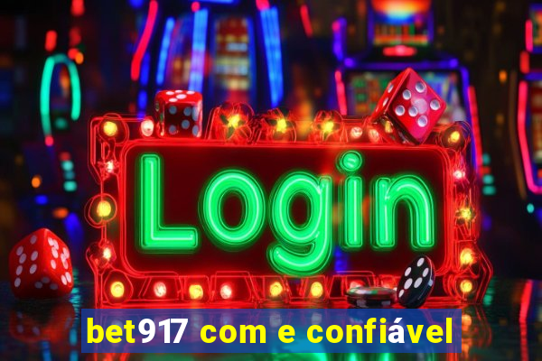 bet917 com e confiável