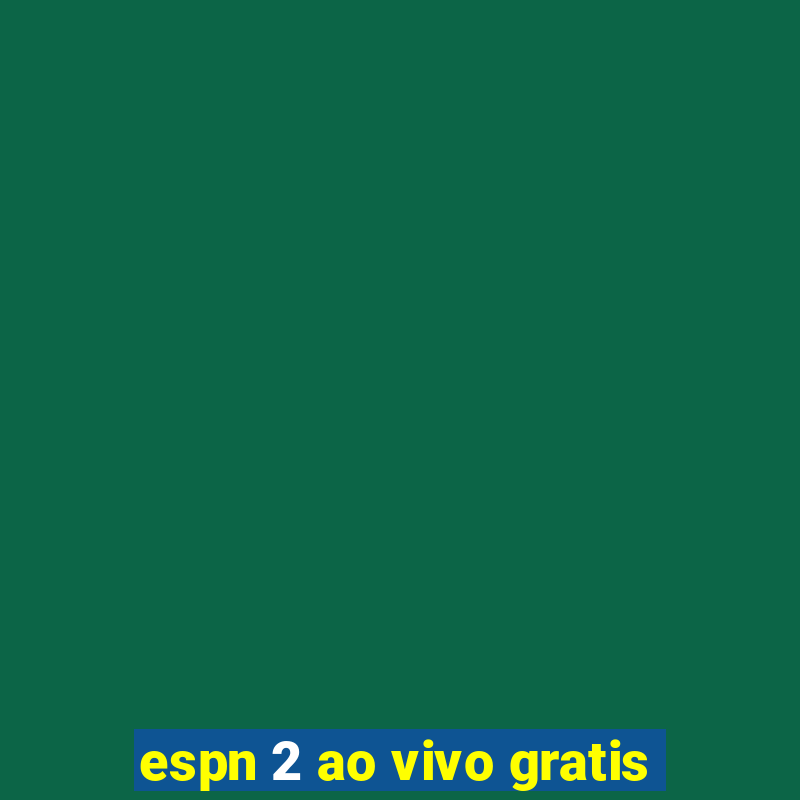 espn 2 ao vivo gratis