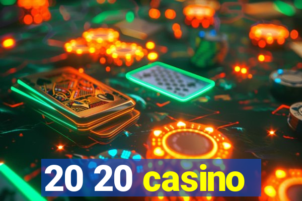 20 20 casino