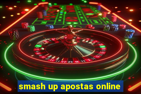 smash up apostas online