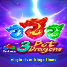 virgin river bingo times