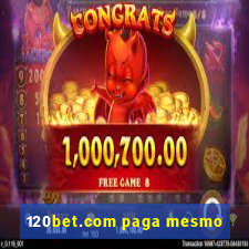 120bet.com paga mesmo