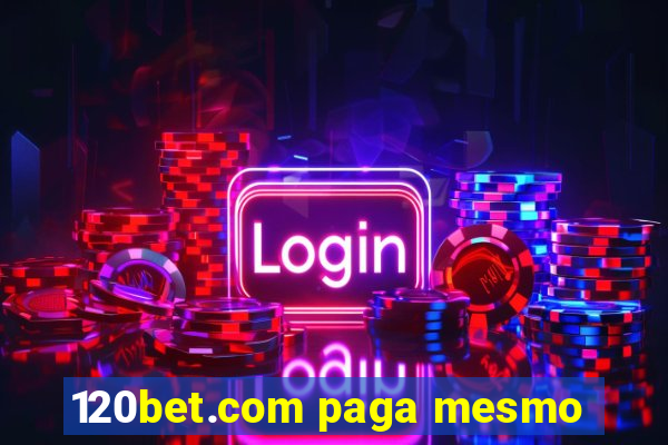 120bet.com paga mesmo