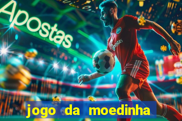 jogo da moedinha que ganha dinheiro