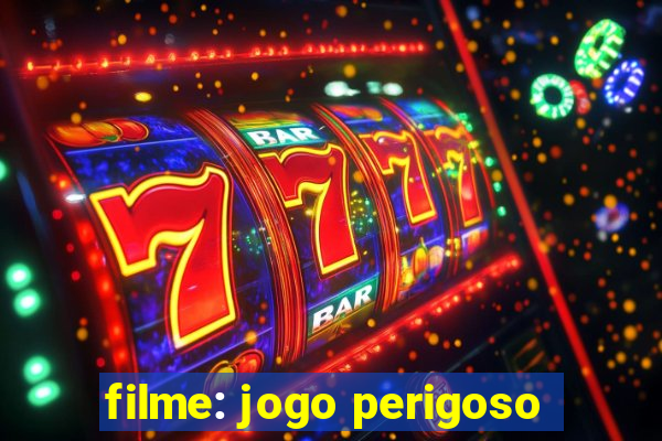 filme: jogo perigoso