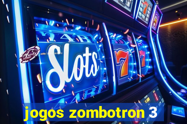 jogos zombotron 3