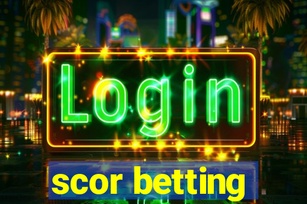 scor betting