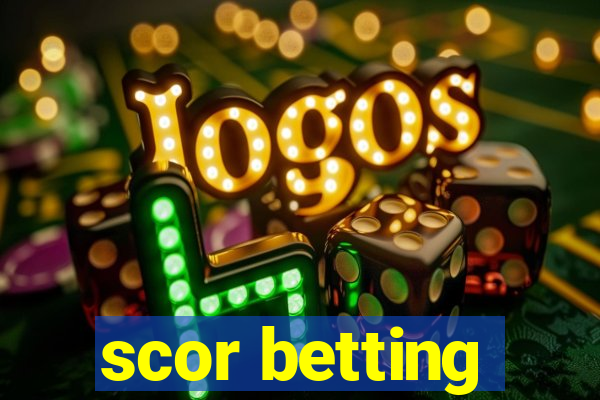 scor betting