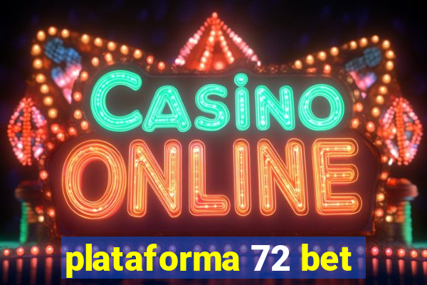 plataforma 72 bet