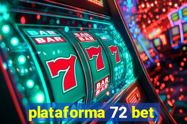 plataforma 72 bet