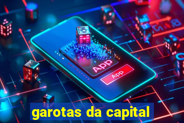 garotas da capital