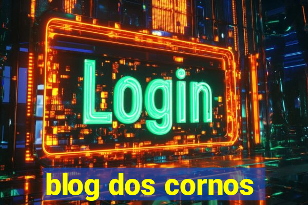 blog dos cornos