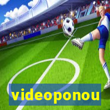 videoponou