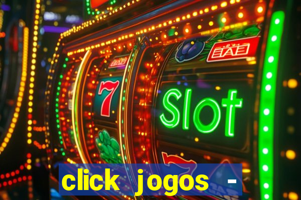 click jogos - ganhar dinheiro