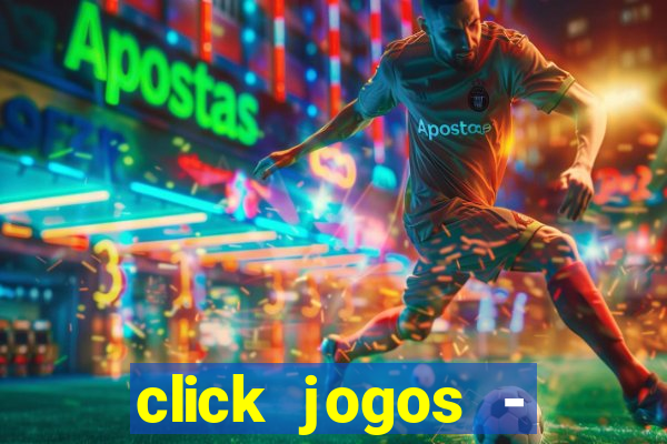 click jogos - ganhar dinheiro