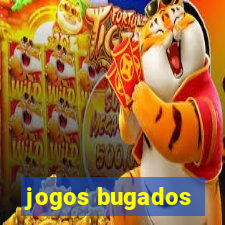 jogos bugados