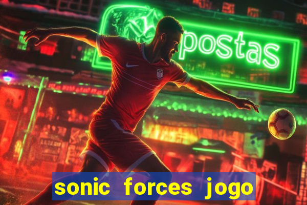 sonic forces jogo de corrida dinheiro infinito