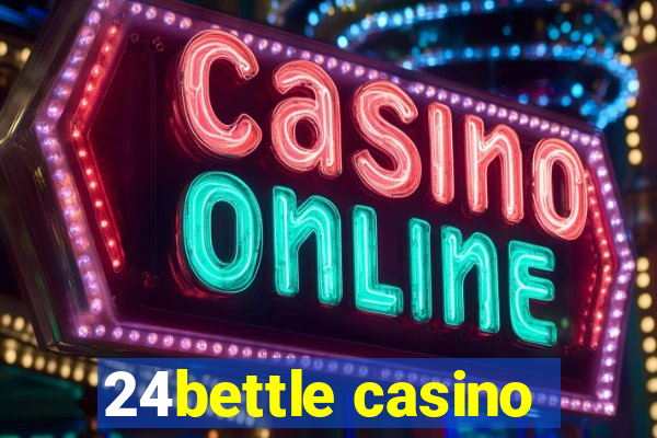 24bettle casino