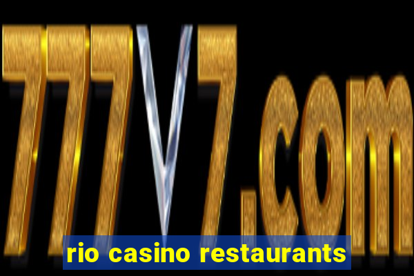 rio casino restaurants