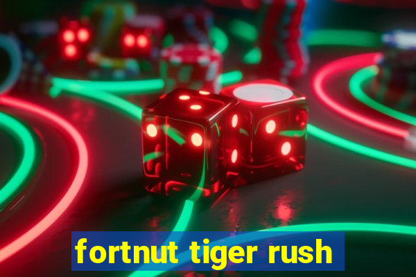 fortnut tiger rush