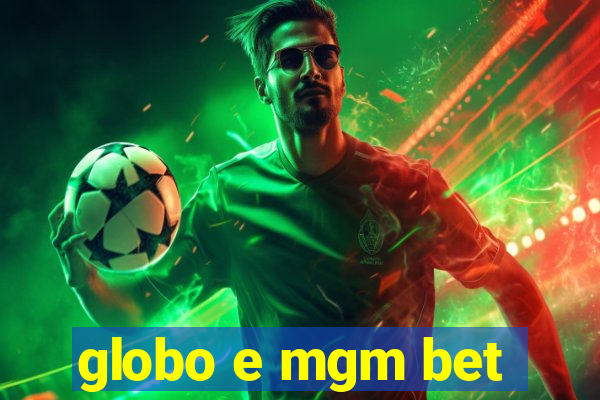 globo e mgm bet