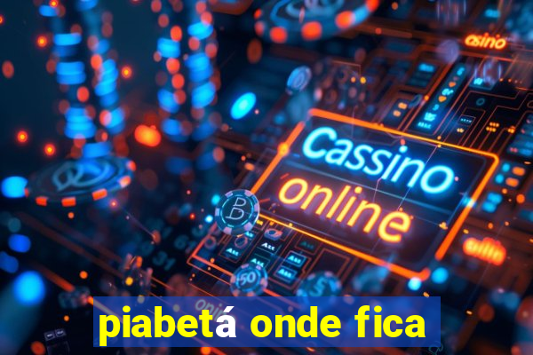 piabetá onde fica